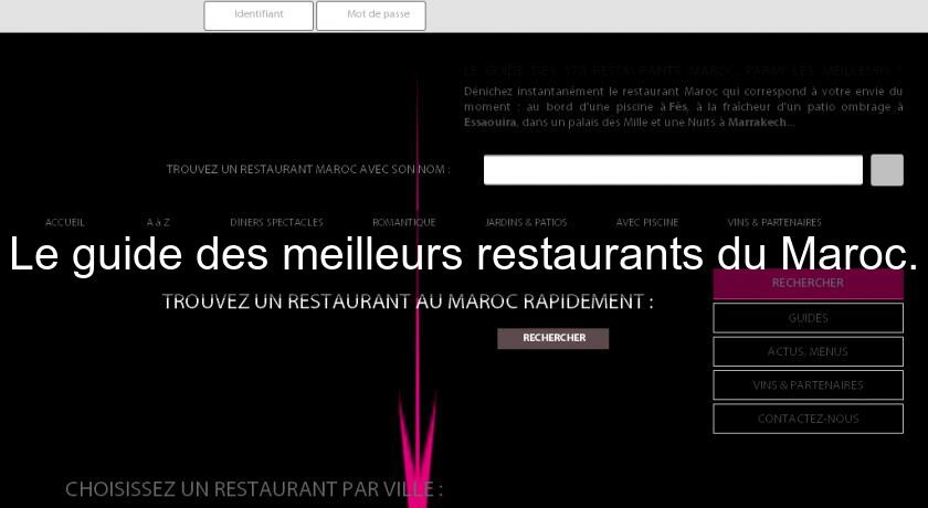Le guide des meilleurs restaurants du Maroc. Le guide des meilleurs restaurants du Maroc.