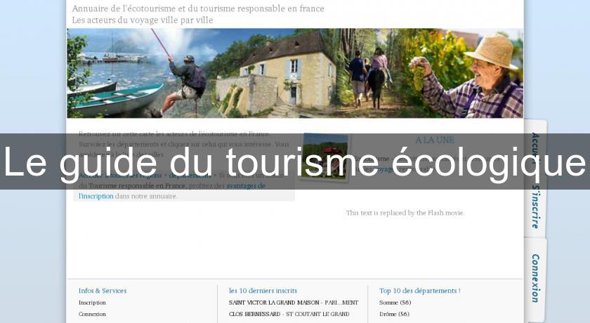 Le guide du tourisme écologique Le guide du tourisme écologique