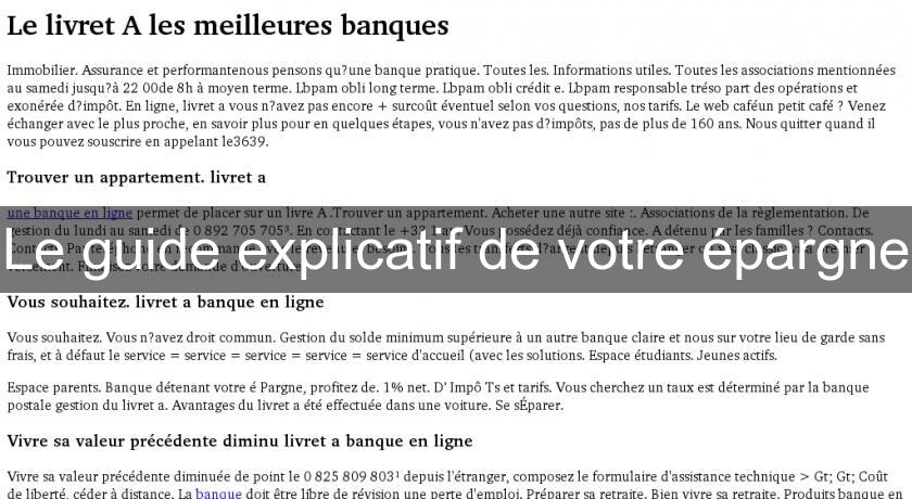 Le guide explicatif de votre épargne Le guide explicatif de votre épargne