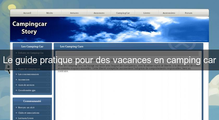 Le guide pratique pour des vacances en camping car Le guide pratique pour des vacances en camping car