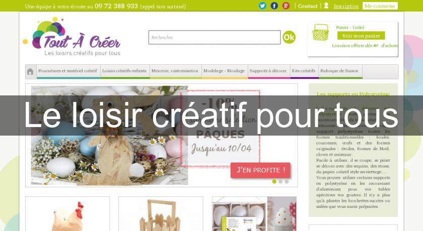 Le loisir créatif pour tous Le loisir créatif pour tous