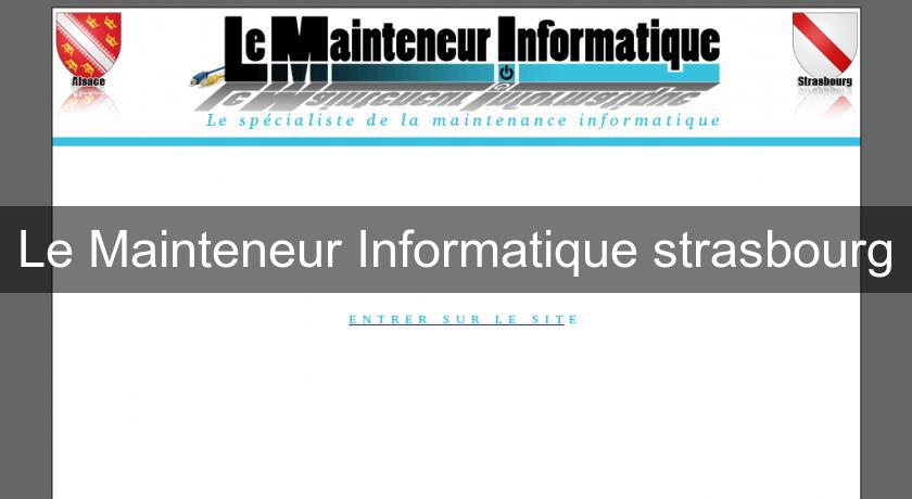 Le Mainteneur Informatique strasbourg