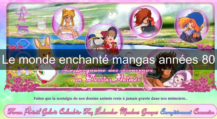 Le monde enchanté mangas années 80 Le monde enchanté mangas années 80