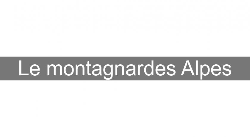 Le montagnardes Alpes Le montagnardes Alpes
