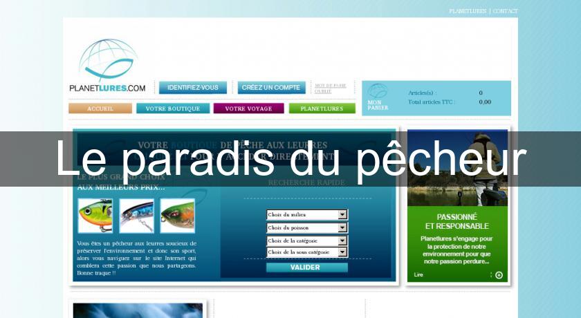 Le paradis du pêcheur Le paradis du pêcheur