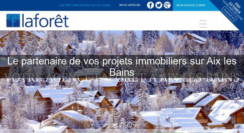 Le partenaire de vos projets immobiliers sur Aix les Bains Le partenaire de vos projets immobiliers sur Aix les Bains