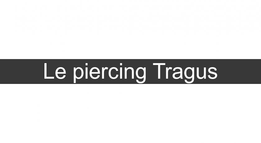 Le piercing Tragus