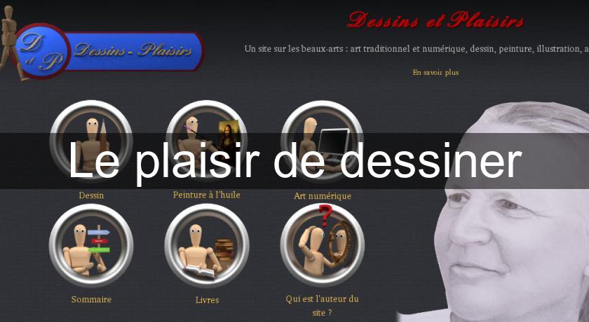 Le plaisir de dessiner Le plaisir de dessiner