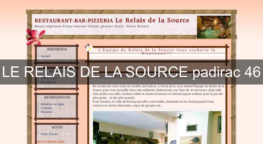 LE RELAIS DE LA SOURCE padirac 46 LE RELAIS DE LA SOURCE padirac 46