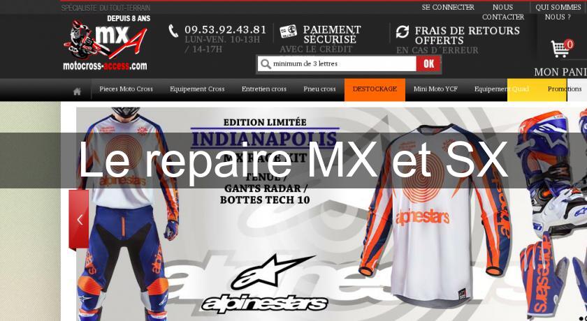 Le repaire MX et SX