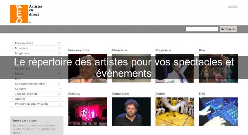 Le répertoire des artistes pour vos spectacles et évènements Le répertoire des artistes pour vos spectacles et évènements