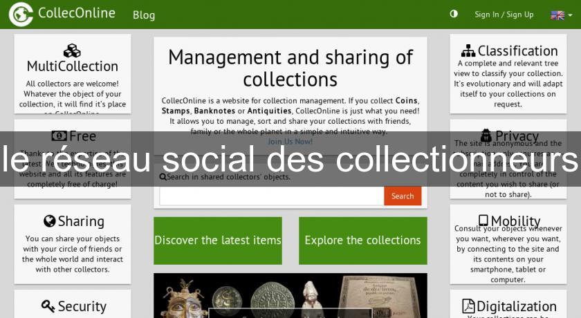 le réseau social des collectionneurs le réseau social des collectionneurs