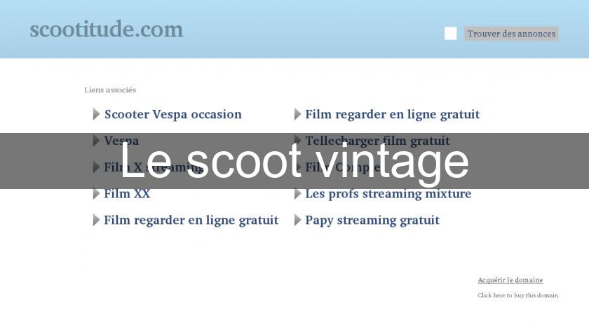 Le scoot vintage Le scoot vintage
