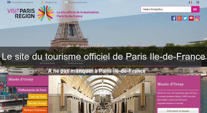 Le site du tourisme officiel de Paris Ile-de-France Le site du tourisme officiel de Paris Ile-de-France