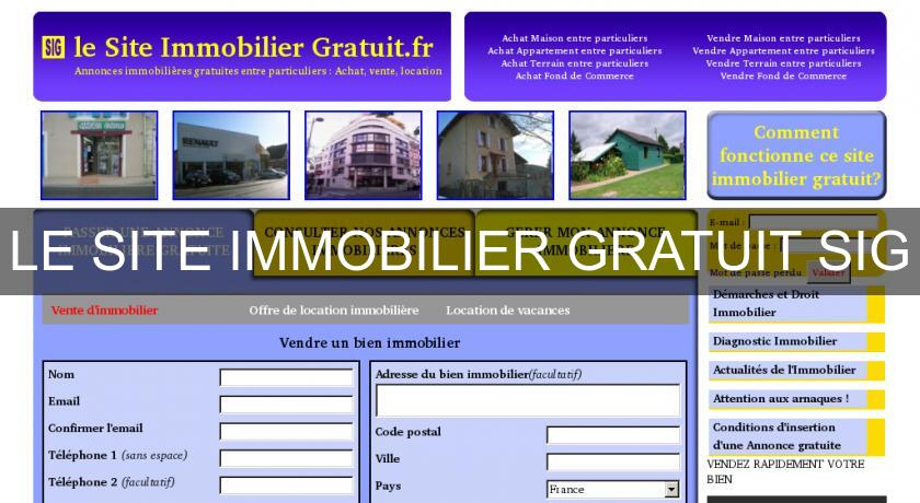 LE SITE IMMOBILIER GRATUIT SIG LE SITE IMMOBILIER GRATUIT SIG