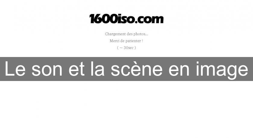 Le son et la scène en image Le son et la scène en image