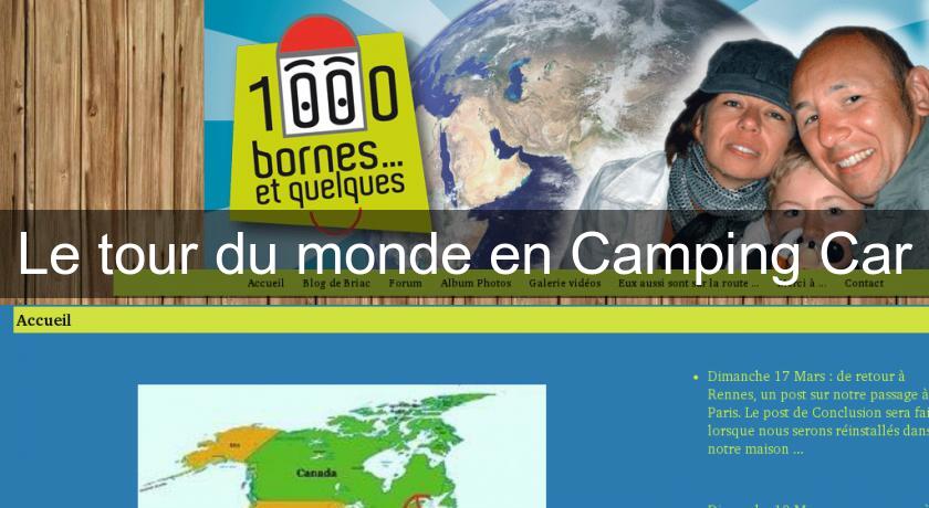 Le tour du monde en Camping Car Le tour du monde en Camping Car
