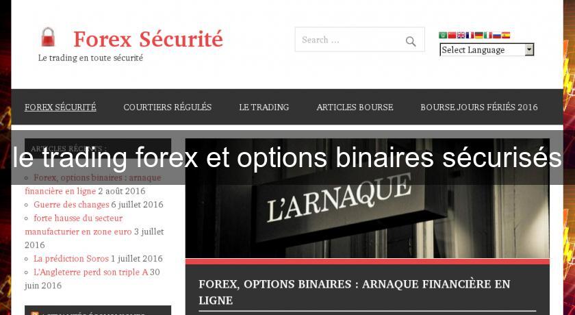 le trading forex et options binaires sécurisés le trading forex et options binaires sécurisés