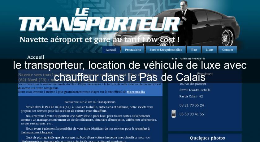 le transporteur, location de véhicule de luxe avec chauffeur dans le Pas de Calais