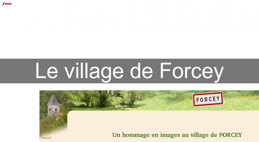 Le village de Forcey Le village de Forcey