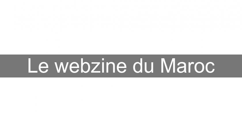 Le webzine du Maroc Le webzine du Maroc