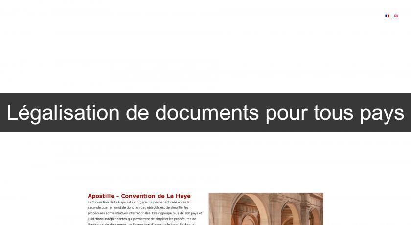Légalisation de documents pour tous pays Légalisation de documents pour tous pays
