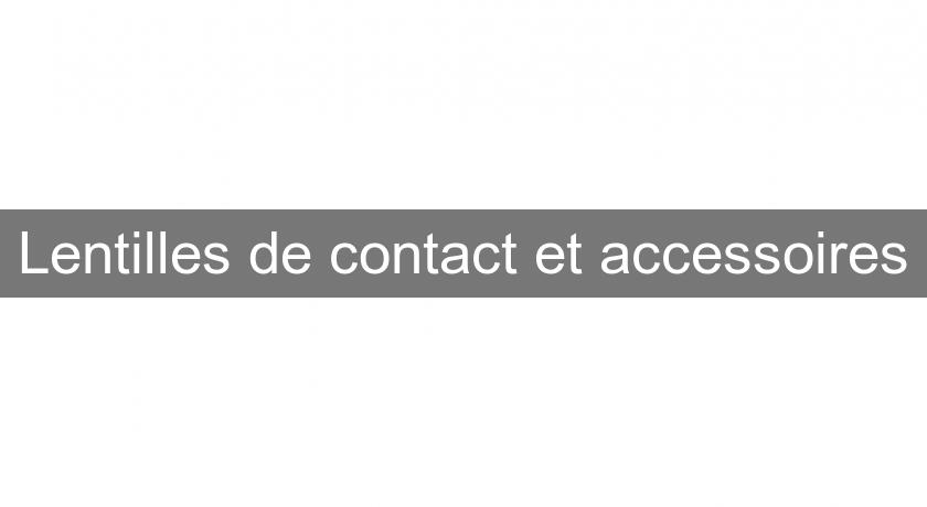 Lentilles de contact et accessoires Lentilles de contact et accessoires