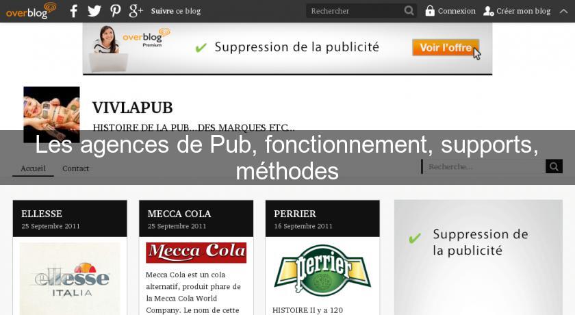 Les agences de Pub, fonctionnement, supports, méthodes