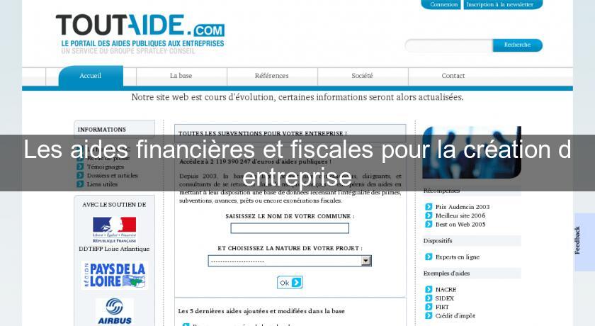 Les aides financières et fiscales pour la création d'entreprise Les aides financières et fiscales pour la création d'entreprise
