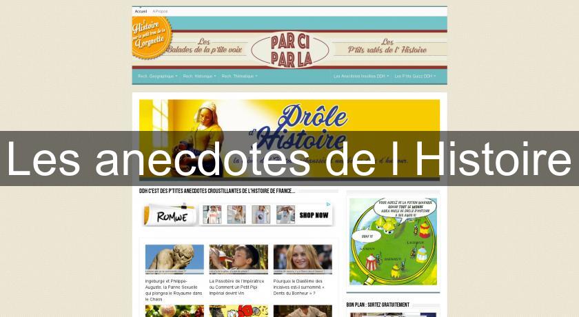 Les anecdotes de l'Histoire Les anecdotes de l'Histoire