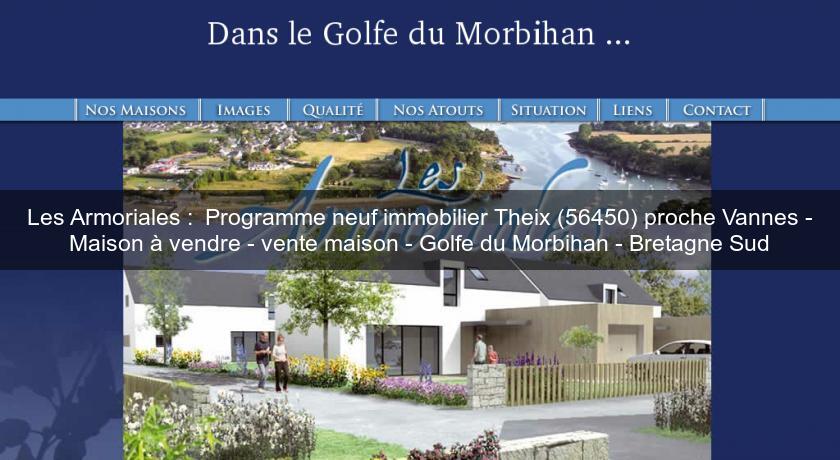 Les Armoriales :  Programme neuf immobilier Theix (56450) proche Vannes - Maison à vendre - vente maison - Golfe du Morbihan - Bretagne Sud