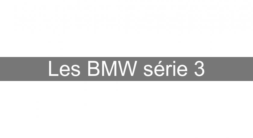 Les BMW série 3
