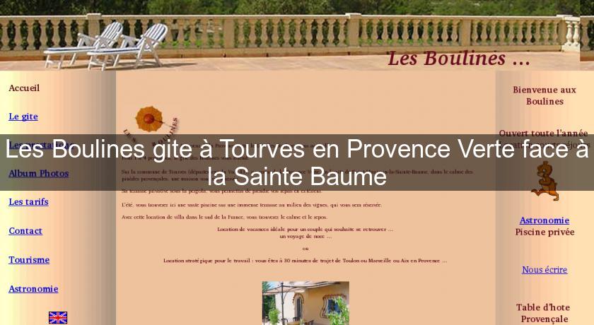 Les Boulines gite à Tourves en Provence Verte face à la Sainte Baume Les Boulines gite à Tourves en Provence Verte face à la Sainte Baume