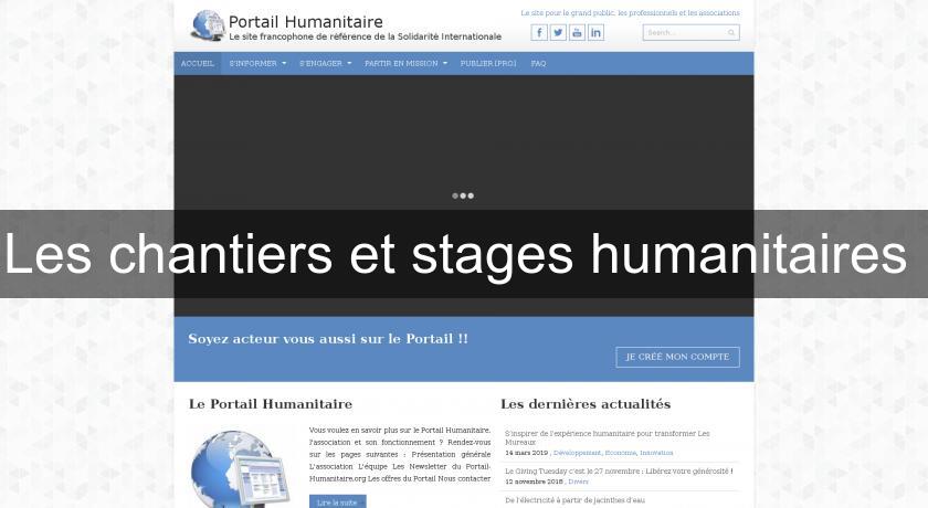 Les chantiers et stages humanitaires Les chantiers et stages humanitaires