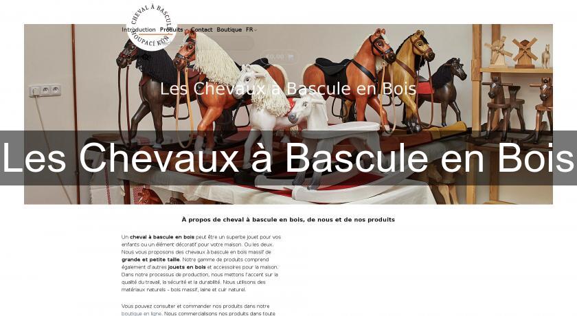 Les Chevaux à Bascule en Bois