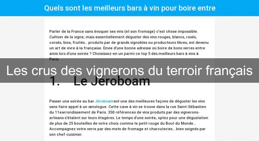 Les crus des vignerons du terroir français Les crus des vignerons du terroir français