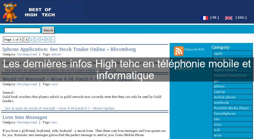 Les dernières infos High tehc en téléphonie mobile et informatique 