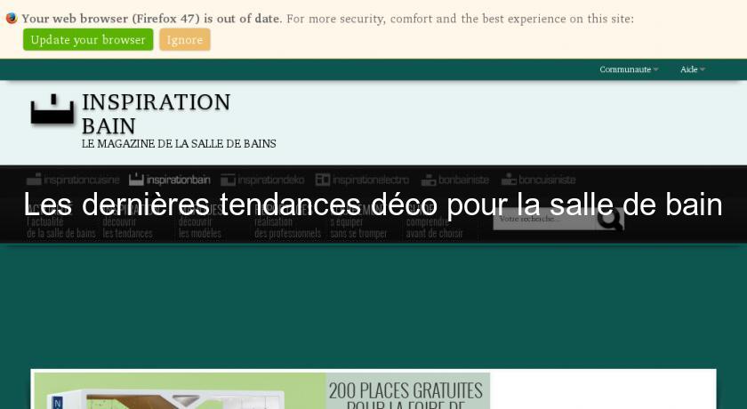 Les dernières tendances déco pour la salle de bain Les dernières tendances déco pour la salle de bain