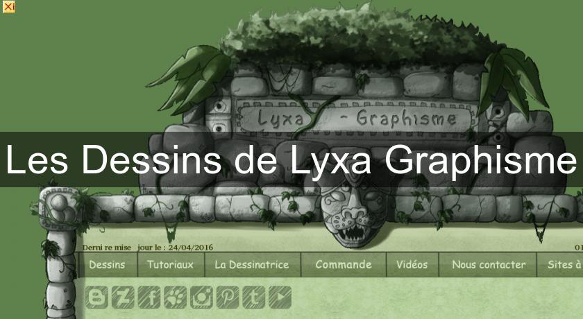 Les Dessins de Lyxa Graphisme Les Dessins de Lyxa Graphisme