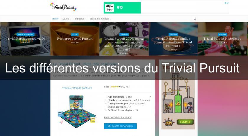 Les différentes versions du Trivial Pursuit Les différentes versions du Trivial Pursuit