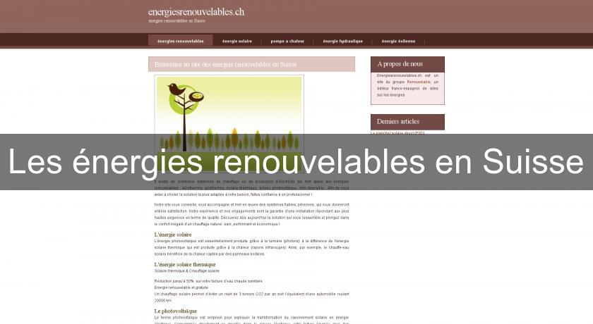 Les énergies renouvelables en Suisse Les énergies renouvelables en Suisse