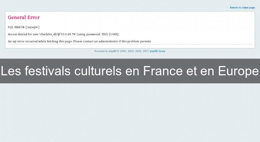 Les festivals culturels en France et en Europe