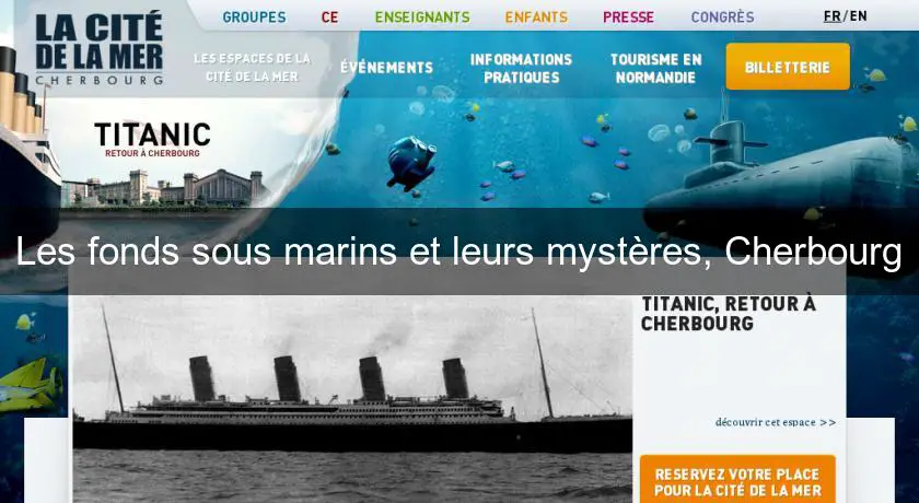 Les fonds sous marins et leurs mystères, Cherbourg