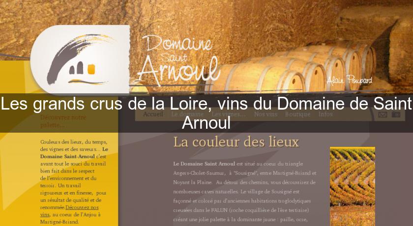 Les grands crus de la Loire, vins du Domaine de Saint Arnoul Les grands crus de la Loire, vins du Domaine de Saint Arnoul