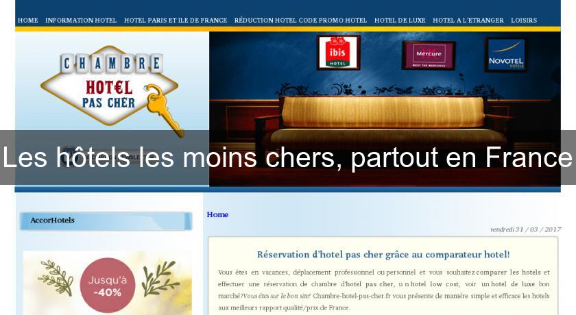 Les hôtels les moins chers, partout en France Les hôtels les moins chers, partout en France