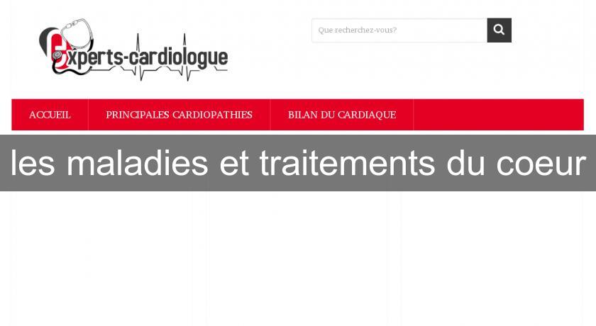 les maladies et traitements du coeur les maladies et traitements du coeur