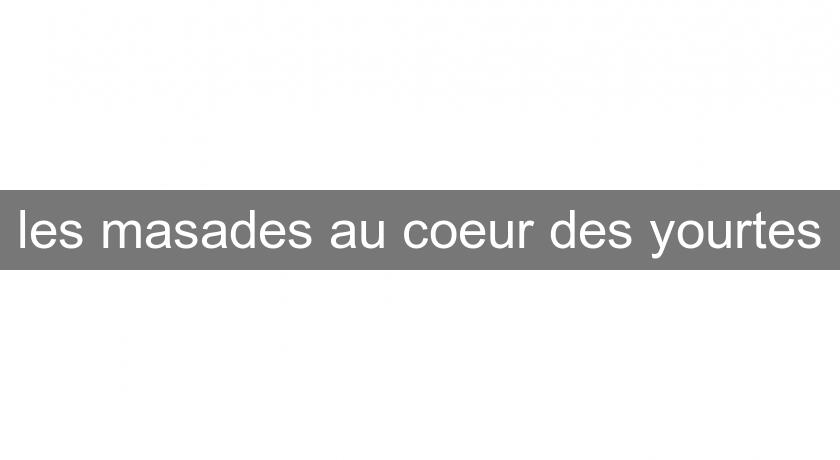 les masades au coeur des yourtes