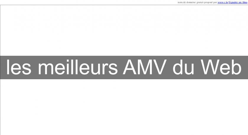les meilleurs AMV du Web les meilleurs AMV du Web