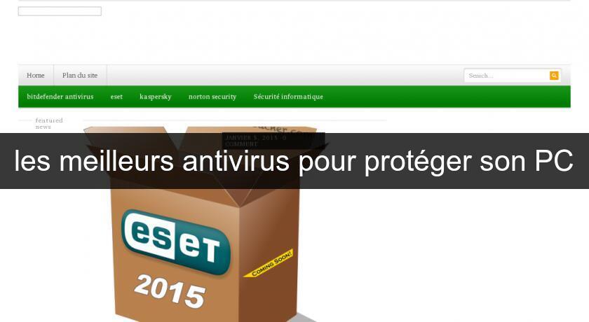 les meilleurs antivirus pour protéger son PC