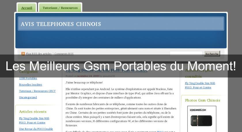 Les Meilleurs Gsm Portables du Moment! Les Meilleurs Gsm Portables du Moment!